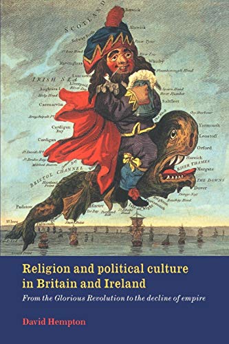 Stock image for Religion and Political Culture in Britain and Ireland: From the Glorious Revolution to the Decline of Empire for sale by Redux Books