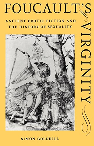 9780521479349: Foucault's Virginity Paperback: Ancient Erotic Fiction and the History of Sexuality (The W. B. Stanford Memorial Lectures)