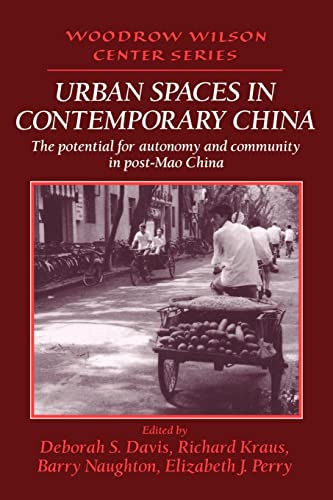 9780521479431: Urban Spaces in Contemporary China Paperback: The Potential for Autonomy and Community in Post-Mao China (Woodrow Wilson Center Press)