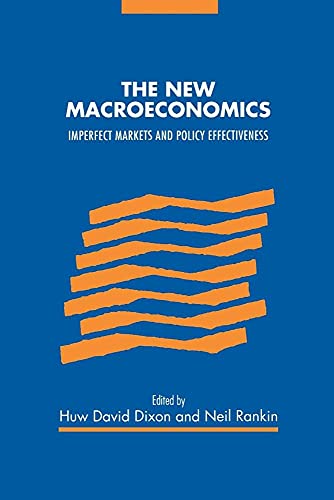 Beispielbild fr The New Macroeconomics: Imperfect Markets and Policy Effectiveness zum Verkauf von WorldofBooks