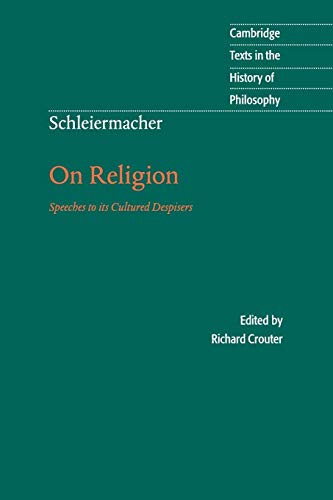 Imagen de archivo de Schleiermacher: On Religion: Speeches To Its Cultured Despisers (Cambridge Texts in the History of Philosophy) a la venta por HPB-Red