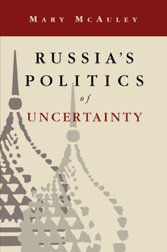 Stock image for Russia's Politics of Uncertainty for sale by The Book Cellar, LLC