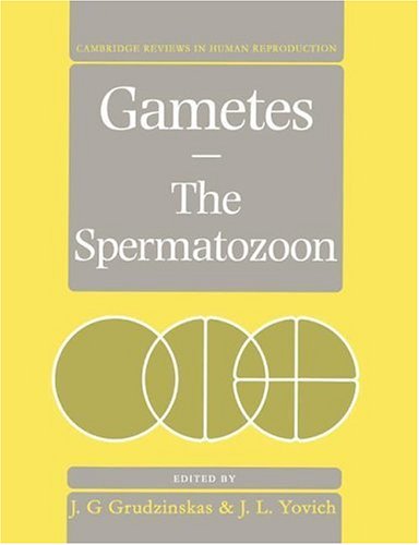 Beispielbild fr Gametes - The Spermatozoon (Cambridge Reviews in Human Reproduction) zum Verkauf von AwesomeBooks