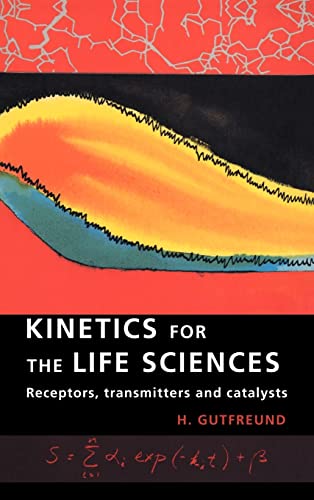 Beispielbild fr Kinetics for the Life Sciences: Receptors, Transmitters and Catalysts zum Verkauf von GF Books, Inc.