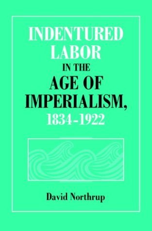 Beispielbild fr Indentured Labor in the Age of Imperialism, 1834-1922 zum Verkauf von Better World Books