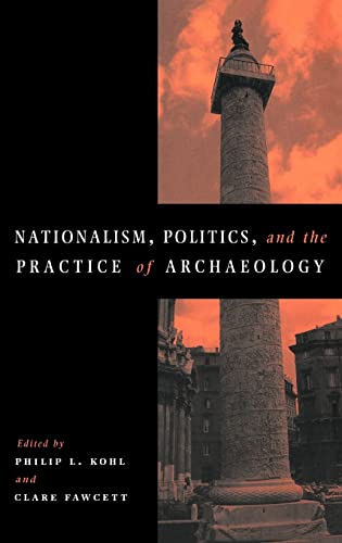 9780521480659: Nationalism, Politics and the Practice of Archaeology (New Directions in Archaeology)