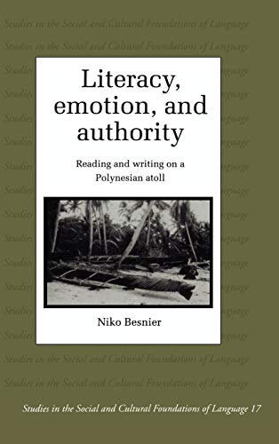 Stock image for Literacy, Emotion and Authority: Reading and Writing on a Polynesian Atoll (Studies in the Social and Cultural Foundations of Language, Series Number 16) for sale by Wonder Book