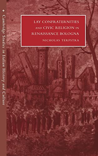 9780521480925: Lay Confraternities and Civic Religion in Renaissance Bologna (Cambridge Studies in Italian History and Culture)