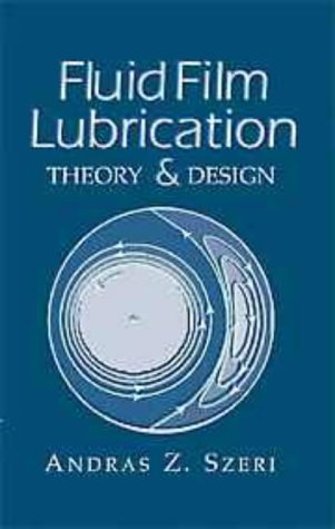 Fluid Film Lubrication: Theory and Design - Andras Z. Szeri