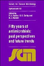 Imagen de archivo de Fifty Years of Antimicrobials: Past Perspectives and Future Trends (Society for General Microbiology Symposia, Series Number 53) a la venta por Irish Booksellers