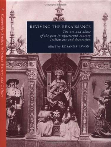 Beispielbild fr Reviving the Renaissance: The use and abuse of the past in nineteenth-century Italian art and decoration. zum Verkauf von Thomas Heneage Art Books