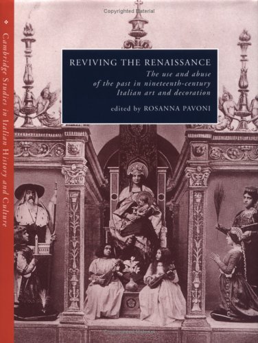 9780521481519: Reviving the Renaissance: The Use and Abuse of the Past in Nineteenth-Century Italian Art and Decoration