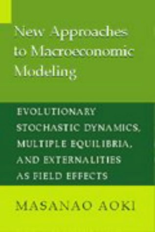 9780521482073: New Approaches to Macroeconomic Modeling: Evolutionary Stochastic Dynamics, Multiple Equilibria, and Externalities as Field Effects