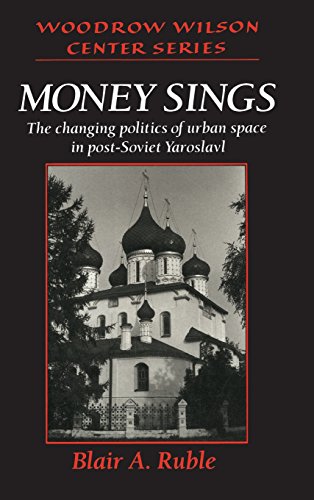 Beispielbild fr Money Sings : The Changing Politics of Urban Space in Post-Soviet Yaroslavl zum Verkauf von Better World Books