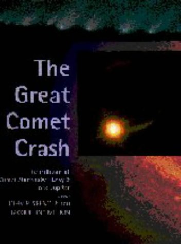 Stock image for The Great Comet Crash : The Collision of Comet Shoemaker-Levy 9 and Jupiter for sale by Better World Books