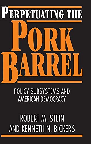 9780521482981: Perpetuating the Pork Barrel: Policy Subsystems and American Democracy