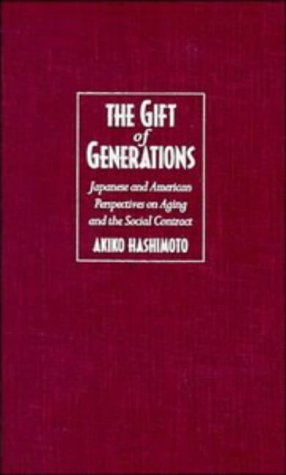 9780521483070: The Gift of Generations: Japanese and American Perspectives on Aging and the Social Contract