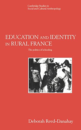 Beispielbild fr Education and Identity in Rural France : The Politics of Schooling zum Verkauf von Better World Books