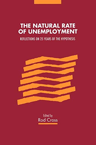 The Natural Rate of Unemployment Reflections on 25 Years of the Hypothesis