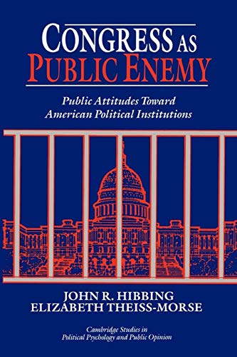 Imagen de archivo de Congress As Public Enemy : Public Attitudes Toward American Political Institutions a la venta por Better World Books