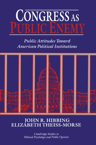 Stock image for Congress as Public Enemy: Public Attitudes toward American Political Institutions (Cambridge Studies in Public Opinion and Political Psychology) for sale by Orion Tech