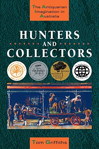 Stock image for Hunters and Collectors: The Antiquarian Imagination in Australia for sale by Mr Pickwick's Fine Old Books