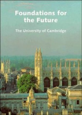 Imagen de archivo de Foundations for the Future: The University of Cambridge a la venta por AwesomeBooks