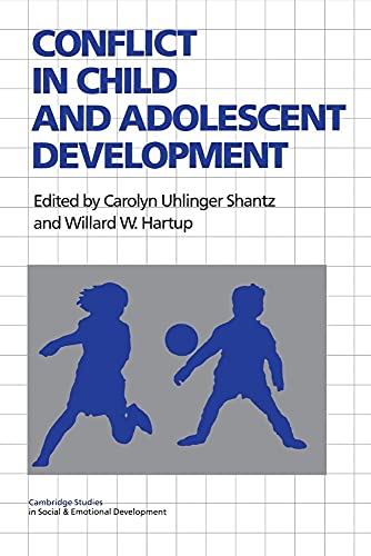 Conflict in Child and Adolescent Development (Cambridge Studies in Social and Emotional Development)