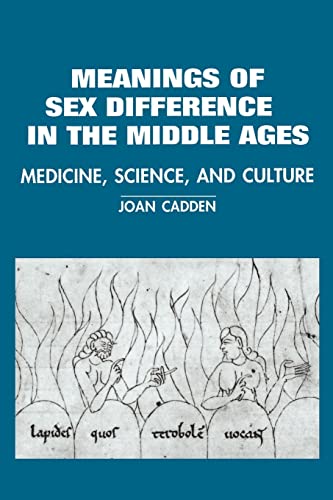 Beispielbild fr The Meanings of Sex Difference in the Middle Ages: Medicine, Science, and Culture (Cambridge Studies in the History of Medicine) zum Verkauf von Firefly Bookstore
