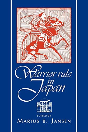 Imagen de archivo de Warrior Rule in Japan (Cambridge History of Japan) a la venta por Mr. Bookman