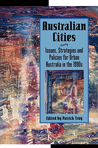 Stock image for Australian Cities: Issues, Strategies & Policies For Urban Australia In The 1990s for sale by THE CROSS Art + Books