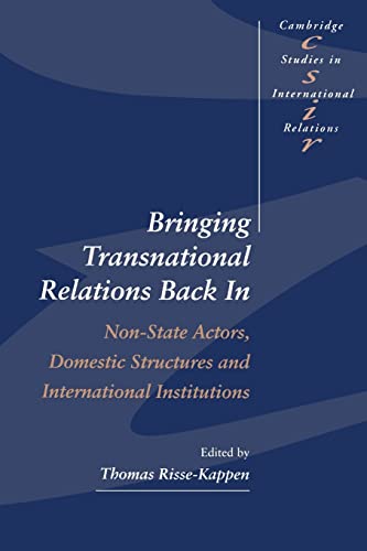 Imagen de archivo de Bringing Transnational Relations Back in: Non-State Actors, Domestic Structures and International Institutions a la venta por ThriftBooks-Dallas