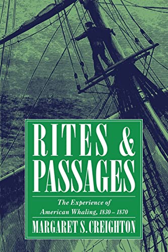 Beispielbild fr Rites and Passages : The Experience of American Whaling, 1830-1870 zum Verkauf von Better World Books