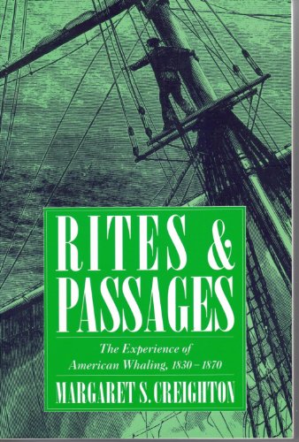 9780521484480: Rites and Passages: The Experience of American Whaling, 1830–1870 (Garland Reference Library of the)