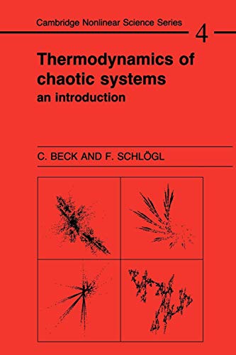 Thermodynamics of Chaotic Systems: An Introduction (Cambridge Nonlinear Science Series, Series Number 4) (9780521484510) by Beck, Christian; SchÃ¶gl, Friedrich