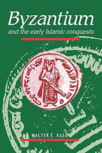 9780521484558: Byzantium & Early Islamic Conquests