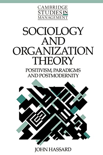 Stock image for Sociology and Organization Theory: Positivism, Paradigms, and Postmodernity for sale by ThriftBooks-Dallas