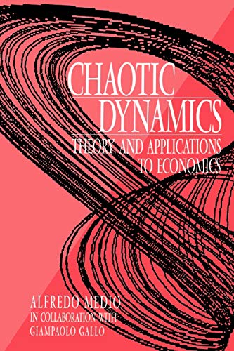 Chaotic Dynamics: Theory and Applications to Economics (9780521484619) by Medio, Alfredo; Gallo, Giampaolo