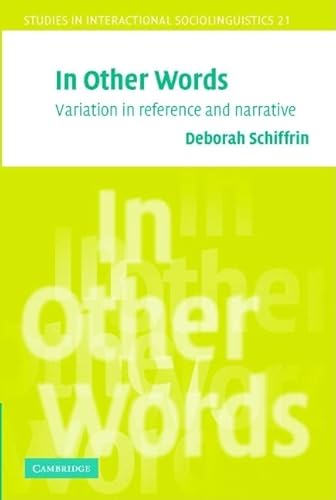 Imagen de archivo de In Other Words: Variation in Reference and Narrative: 21 (Studies in Interactional Sociolinguistics, Series Number 21) a la venta por AwesomeBooks