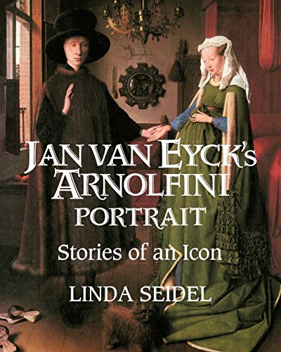 Imagen de archivo de Jan Van Eyck's Arnolfini Portrait: Stories of an Icon a la venta por Irish Booksellers