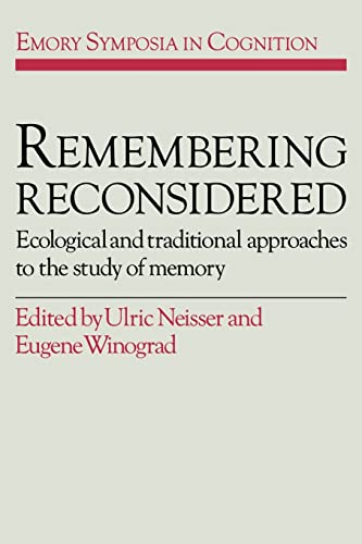 Beispielbild fr Remembering Reconsidered: Ecological and Traditional Approaches to the Study of Memory (Emory Symposia in Cognition) zum Verkauf von Chiron Media