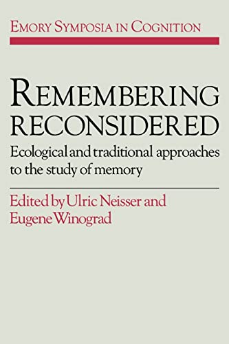 Imagen de archivo de Remembering Reconsidered: Ecological and Traditional Approaches to the Study of Memory (Emory Symposia in Cognition, Series Number 2) a la venta por Webster's Bookstore Cafe, Inc.