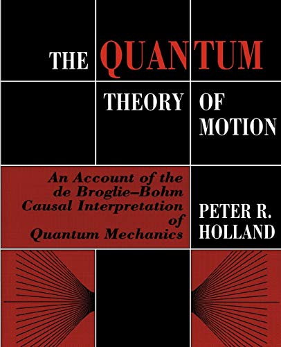 9780521485432: The Quantum Theory of Motion Paperback: An Account of the de Broglie-Bohm Causal Interpretation of Quantum Mechanics