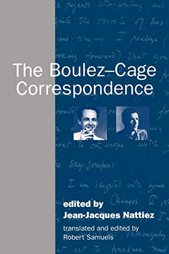 Beispielbild fr The Boulez-Cage Correspondence zum Verkauf von Lakeside Books