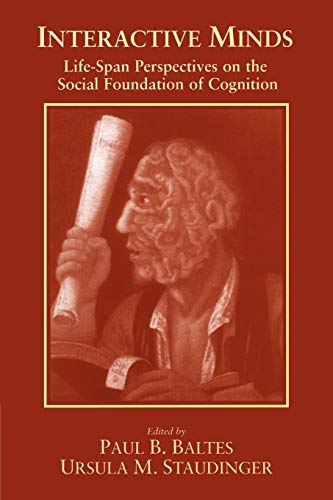 Imagen de archivo de Interactive Minds: Life-span Perspectives on the Social Foundation of Cognition a la venta por Powell's Bookstores Chicago, ABAA