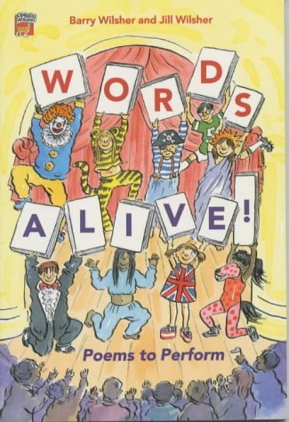Words Alive!: Poems to Perform - Wilsher, B. and Wilsher, J.
