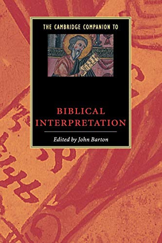 Imagen de archivo de The Cambridge Companion to Biblical Interpretation. Edited by John Barton. CAMBRIDGE : 2000. [ Cambridge Companions to Religion ] a la venta por Rosley Books est. 2000