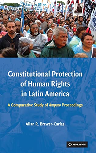 Constitutional Protection of Human Rights in Latin America: A Comparative Study of Amparo Proceed...