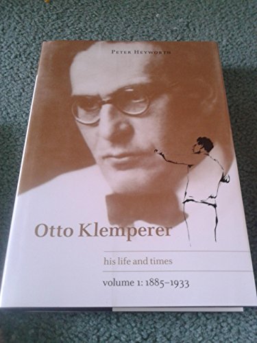 9780521495097: Otto Klemperer: Volume 1, 1885–1933: His Life and Times (Otto Klemperer, His Life and Times)