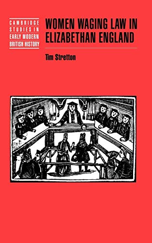 Women Waging Law in Elizabethan England - Tim Stretton